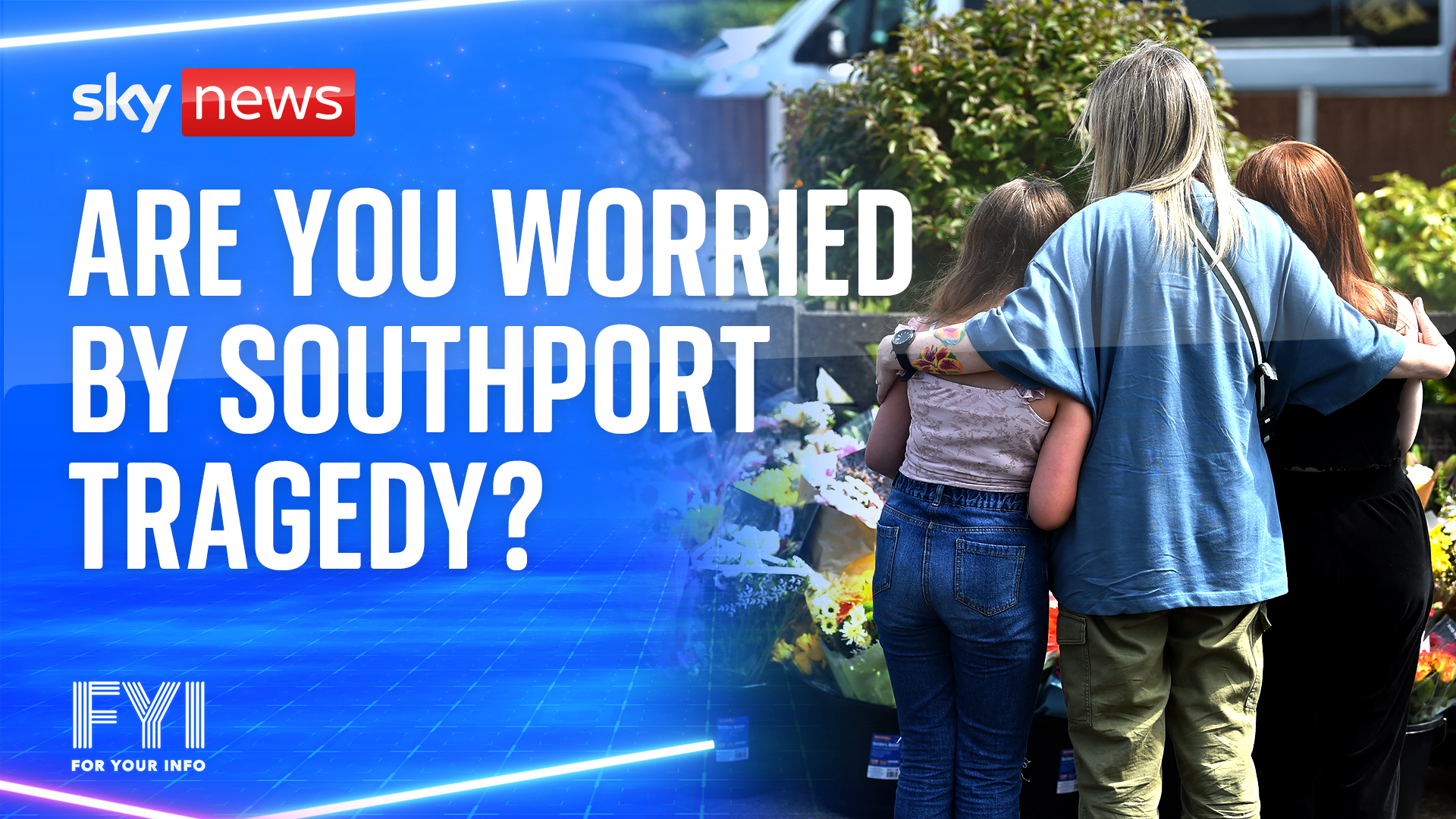 Are you worried by Southport tragedy?